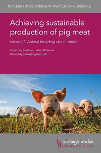 Cover image for Achieving Sustainable Production of Pig Meat Volume 2: Animal Breeding and Nutrition