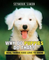 Cover image for Why Do Puppies Do That?: Real Things Kids Love to Know