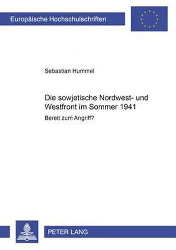 Cover image for Die Sowjetische Nordwest- Und Westfront Im Sommer 1941: Bereit Zum Angriff?