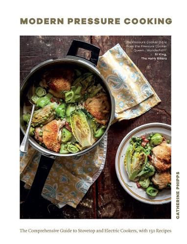 Cover image for Modern Pressure Cooking: The Comprehensive Guide to Stovetop and Electric Cookers, with Over 200 Recipes