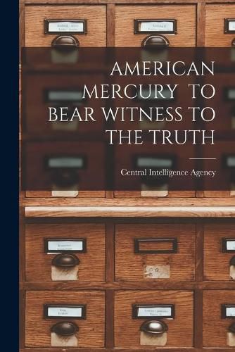 Cover image for American Mercury to Bear Witness to the Truth