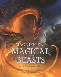 Cover image for Magnificent Magical Beasts: Inside Their Secret World