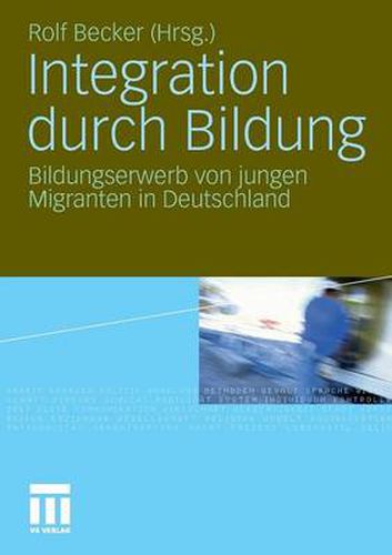 Cover image for Integration Durch Bildung: Bildungserwerb Von Jungen Migranten in Deutschland