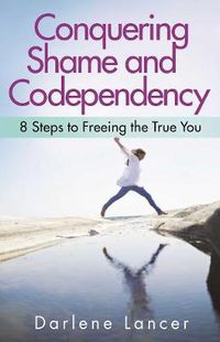 Cover image for Conquering Shame And Codependency