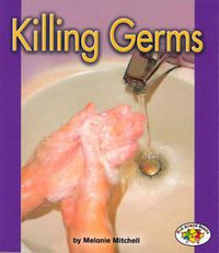 Cover image for Killing Germs: Pull Ahead Books - Health