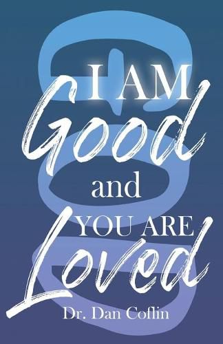 Cover image for I Am Good and You Are Loved