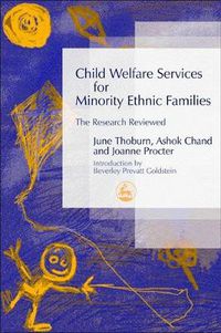 Cover image for Child Welfare Services for Minority Ethnic Families: The Research Reviewed