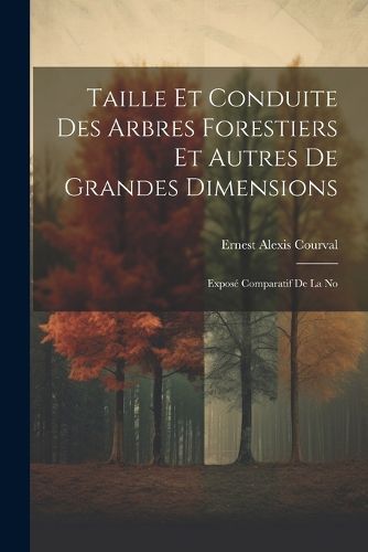 Cover image for Taille et Conduite des Arbres Forestiers et Autres de Grandes Dimensions