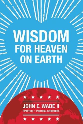 Cover image for Wisdom for Heaven on Earth