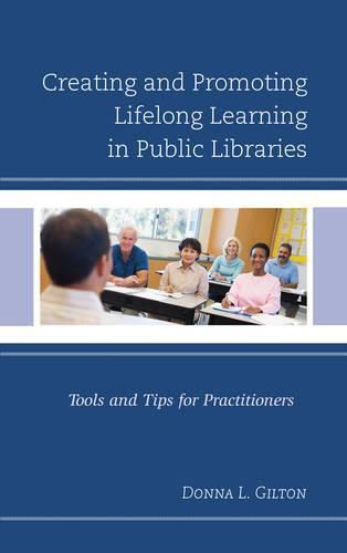 Cover image for Creating and Promoting Lifelong Learning in Public Libraries: Tools and Tips for Practitioners