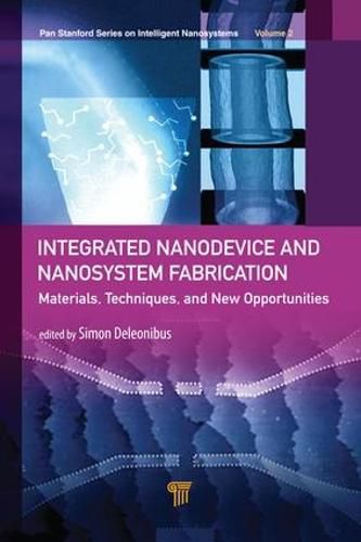 Cover image for Integrated Nanodevice and Nanosystem Fabrication: Breakthroughs and Alternatives