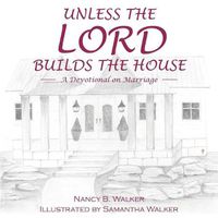 Cover image for Unless the Lord Builds the House: A Devotional on Marriage