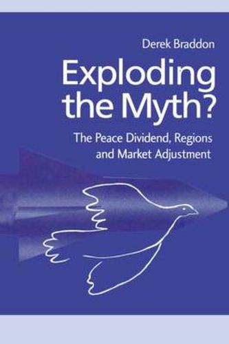 Cover image for Exploding the Myth?: The Peace Dividend, Regions and Market Adjustment