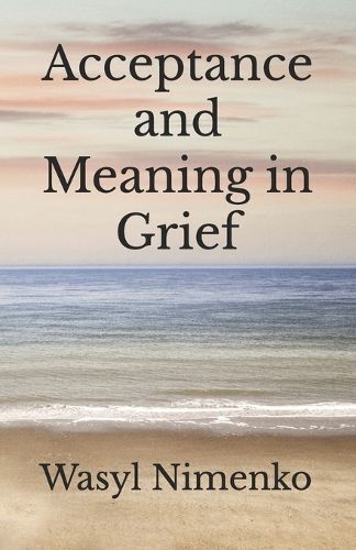 Cover image for Acceptance and Meaning in Grief