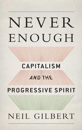 Cover image for Never Enough: Capitalism and the Progressive Spirit