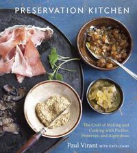 Cover image for Preservation Kitchen: The Craft of Making and Cooking with Pickles, Preserves, and Aigre-Doux