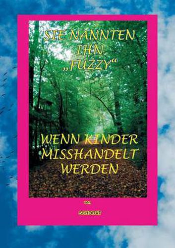 Cover image for Sie nannten ihn  Fuzzy: Wenn Kinder misshandelt werden