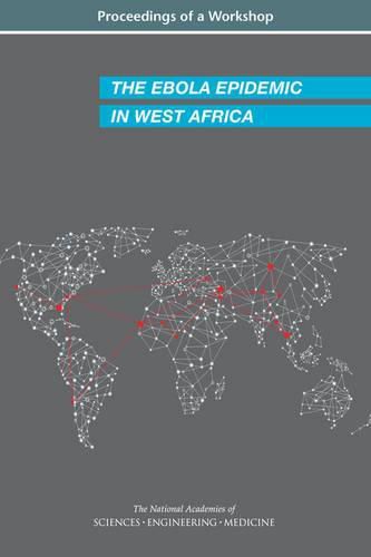 The Ebola Epidemic in West Africa: Proceedings of a Workshop