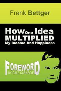 Cover image for How One Idea Multiplied My Income and Happiness