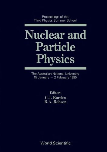 Cover image for Nuclear And Particle Physics: Proceedings Of The Third Physics Summer School