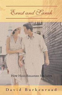 Cover image for Ernst and Sarah: How Hans Regained His Love