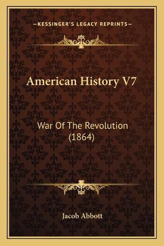 Cover image for American History V7: War of the Revolution (1864)