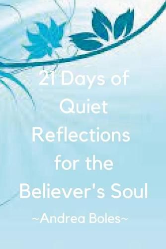 Cover image for 21 Days of Quiet Reflections for the Believer's Soul