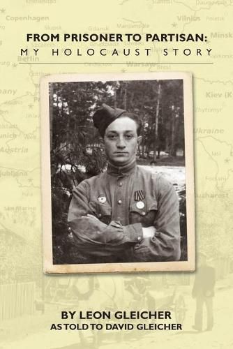 Cover image for From Prisoner to Partisan: My Holocaust Story