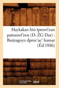 Cover image for Haykakan Hin Tprowt'ean Patmowt'iwn (Ed.1886)