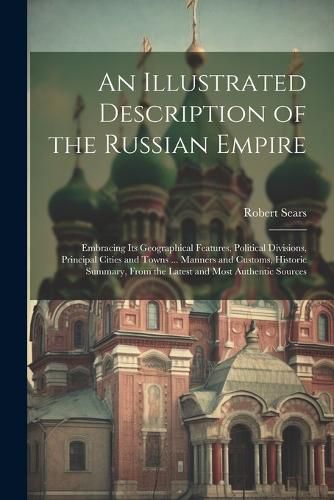 Cover image for An Illustrated Description of the Russian Empire