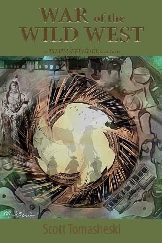 Cover image for War of the Wild West: a TIME DEFENDERS action