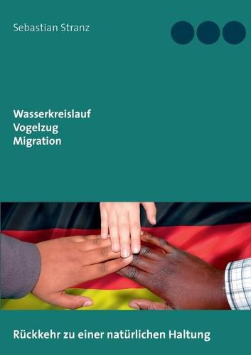 Cover image for Wasserkreislauf Vogelzug Migration: Ruckkehr zu einer naturlichen Haltung