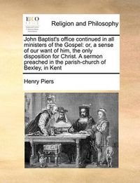 Cover image for John Baptist's Office Continued in All Ministers of the Gospel