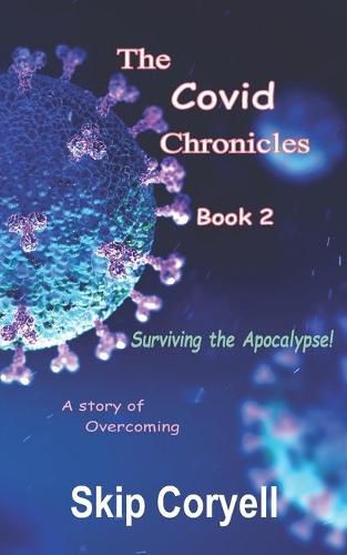 Cover image for The Covid Chronicles: Surviving the Apocalypse