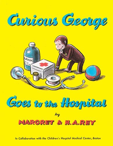 Cover image for Curious George Goes To The Hospital