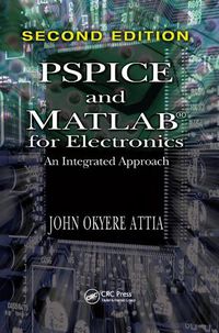 Cover image for PSPICE and MATLAB for Electronics: An Integrated Approach, Second Edition