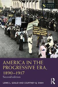 Cover image for America in the Progressive Era, 1890-1917