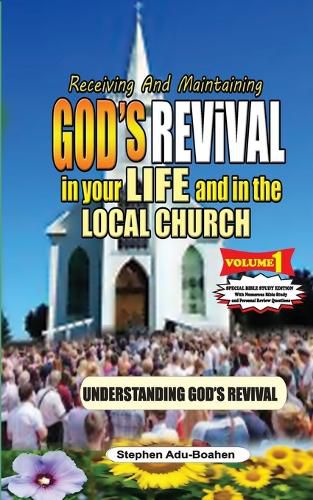 Receiving and Maintaining God's Revival in Your Life and in the Local Church. Vol. 1 (Special Bible Study Edition)