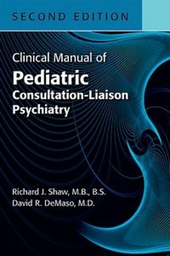 Cover image for Clinical Manual of Pediatric Consultation-Liaison Psychiatry