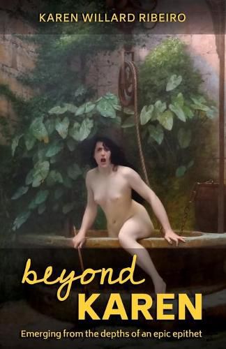 Cover image for Beyond Karen: Emerging from the depths of an epic epithet