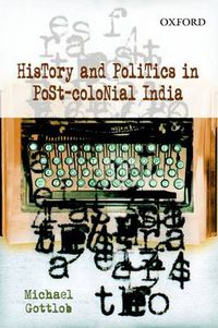 Cover image for History and Politics in Post-Colonial India