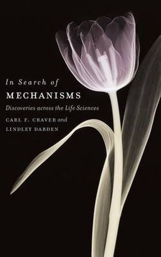 Cover image for In Search of Mechanisms: Discoveries across the Life Sciences