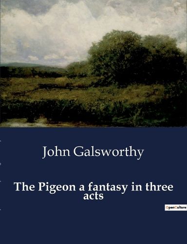 Cover image for The Pigeon a fantasy in three acts