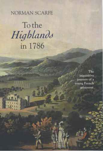 Cover image for To the Highlands in 1786: The Inquisitive Journey of a Young French Aristocrat