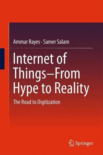 Cover image for Internet of Things  From Hype to Reality: The Road to Digitization