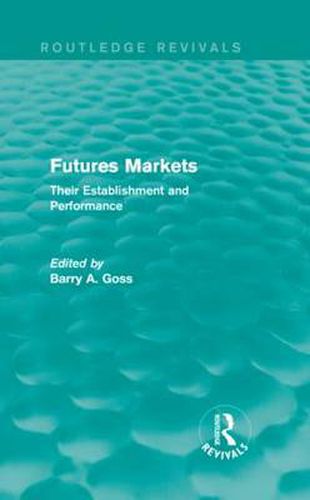 Cover image for Futures Markets (Routledge Revivals): Their Establishment and Performance