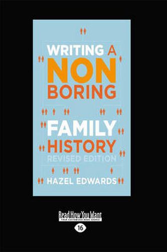 Writing a Non-boring Family History: Revised Edition