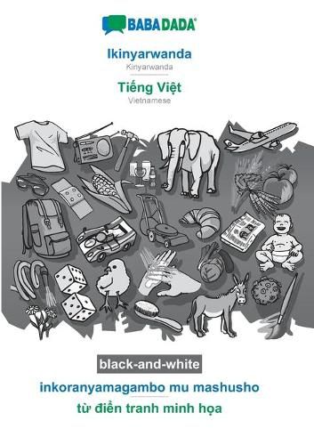 Cover image for BABADADA black-and-white, Ikinyarwanda - Ti&#7871;ng Vi&#7879;t, inkoranyamagambo mu mashusho - t&#7915; &#273;i&#7875;n tranh minh h&#7885;a: Kinyarwanda - Vietnamese, visual dictionary