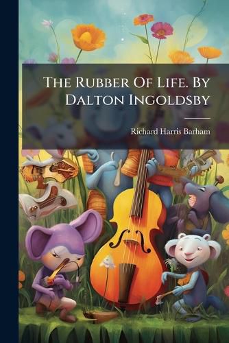 Cover image for The Rubber Of Life. By Dalton Ingoldsby