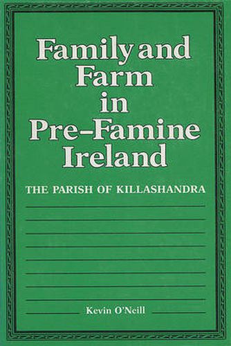 Cover image for Family and Farm in Pre-famine Ireland: The Parish of Killashandra